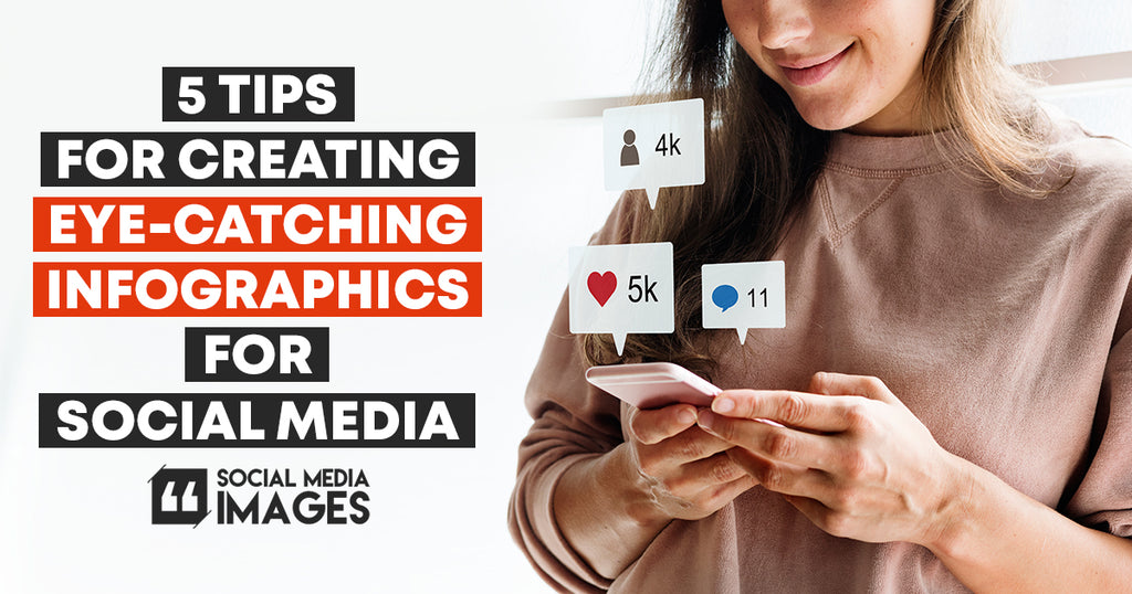 5 Tips for Creating Eye-Catching Infographics for Social Media